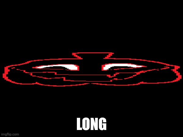 LONG | made w/ Imgflip meme maker