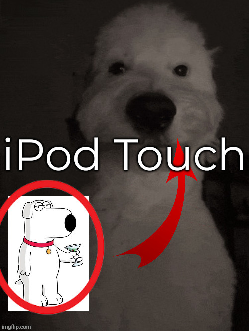 ipod touch | image tagged in memes,funny,ipod touch | made w/ Imgflip meme maker