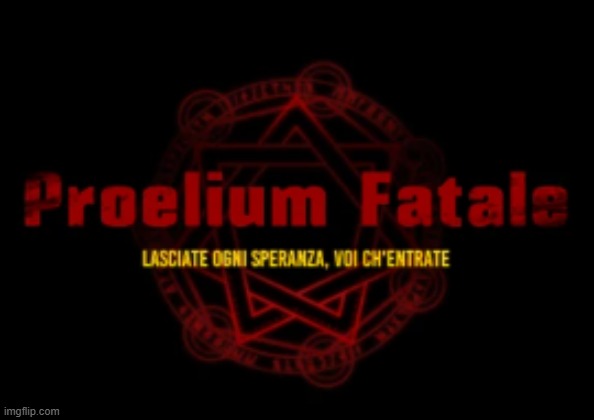 this is a temp now (it means "fatal battle") | image tagged in proelium fatale | made w/ Imgflip meme maker