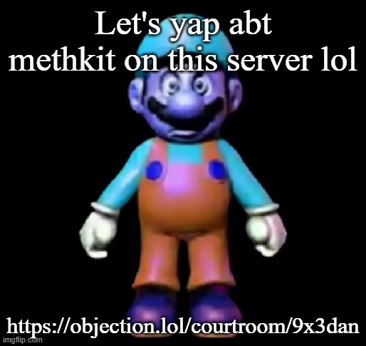 Urio | Let's yap abt methkit on this server lol; https://objection.lol/courtroom/9x3dan | image tagged in urio | made w/ Imgflip meme maker