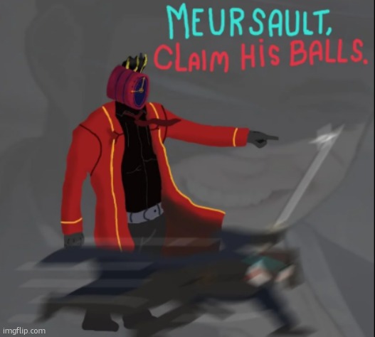 MEURSAULT, CLAIM HIS BALLS | image tagged in meursault claim his balls | made w/ Imgflip meme maker