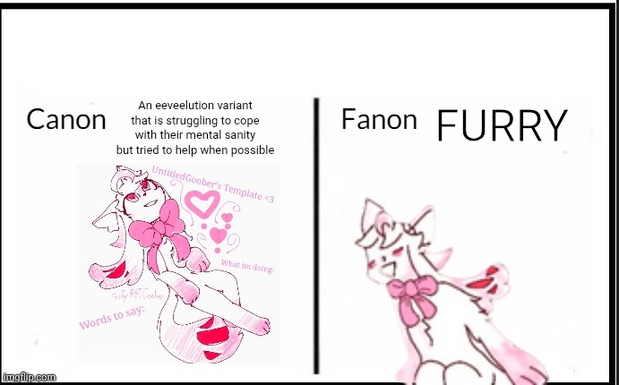 Canon vs fanon ahh | An eeveelution variant that is struggling to cope with their mental sanity but tried to help when possible; FURRY | image tagged in canon vs fanon characters | made w/ Imgflip meme maker