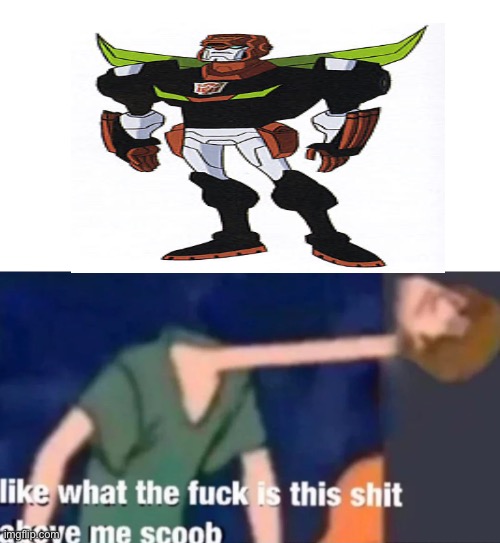 Animated Sideswipe looks ugly as sh*t | image tagged in like what the f ck is this sh t above me scoob | made w/ Imgflip meme maker