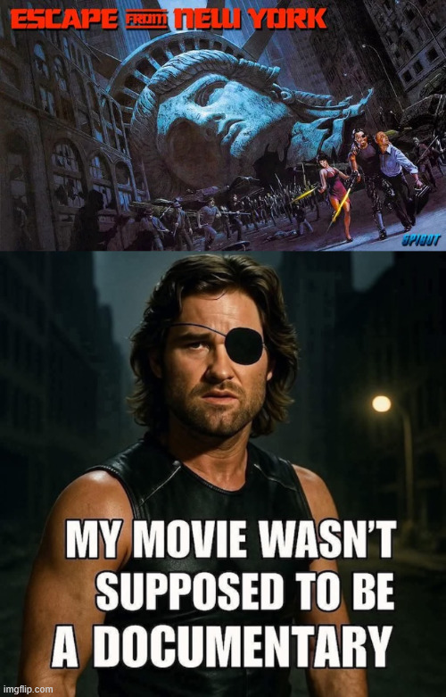 Escape from NY | image tagged in mamdani,escape from ny,now a documentary | made w/ Imgflip meme maker