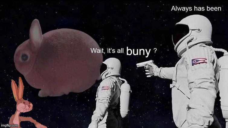 Bunny of the day 11/15 (btw I hate communism) | image tagged in bnuuy,bunny,bugs bunny | made w/ Imgflip meme maker