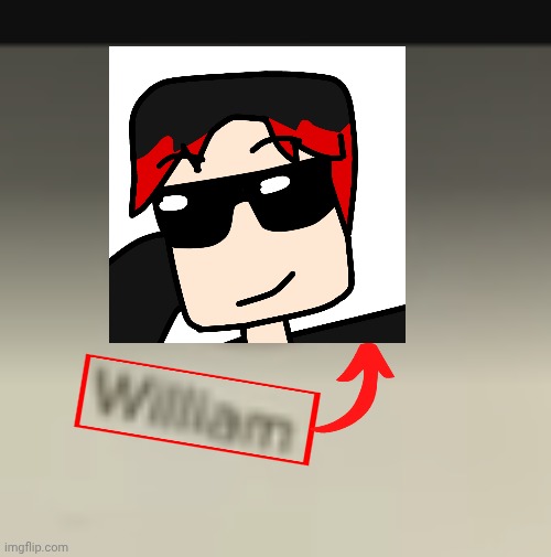 And this was on a Tinder ad... | image tagged in william,memes,name soundalikes,ads,random | made w/ Imgflip meme maker