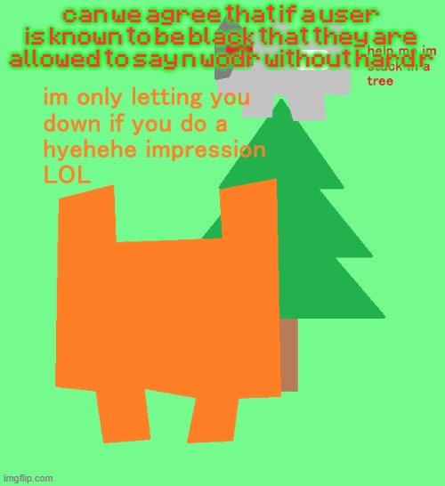 plantt funguss christmas temp | can we agree that if a user is known to be black that they are allowed to say n wodr without hard r | image tagged in plantt funguss christmas temp | made w/ Imgflip meme maker