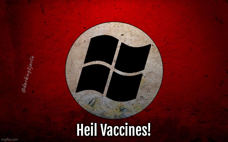 windows XP nazi wallpaper | @darking2jarlie; Heil Vaccines! | image tagged in windows xp nazi wallpaper,bill gates,nazi,liberals | made w/ Imgflip meme maker