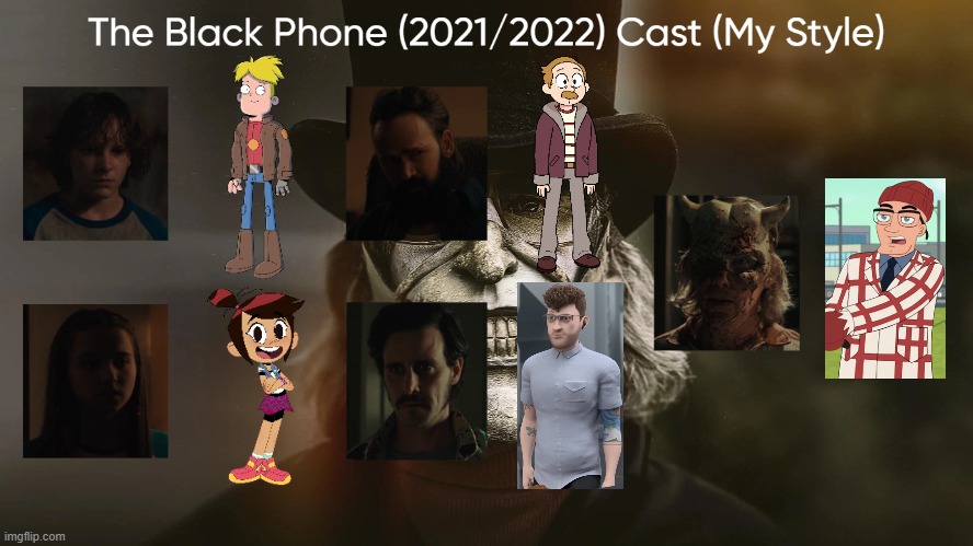 The Black Phone (2021/2022) Cast (My Style) | image tagged in the black phone 2021/2022 cast my style,meme,memes,spoof cast,the black phone,characters | made w/ Imgflip meme maker