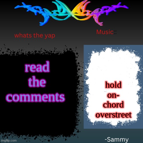 sam's shit temp | hold on- chord overstreet; read the comments | image tagged in sam's shit temp | made w/ Imgflip meme maker