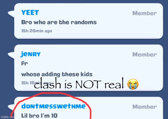 clash is NOT real 😭 | made w/ Imgflip meme maker