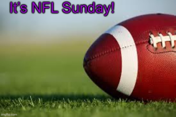 football field | It’s NFL Sunday! | image tagged in football field | made w/ Imgflip meme maker
