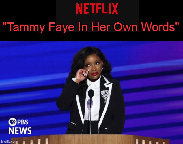 "Tammy Faye In Her Own Words" | made w/ Imgflip meme maker
