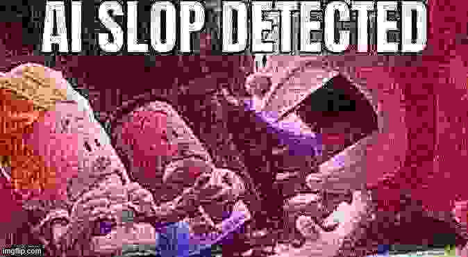 image tagged in ai slop detected | made w/ Imgflip meme maker