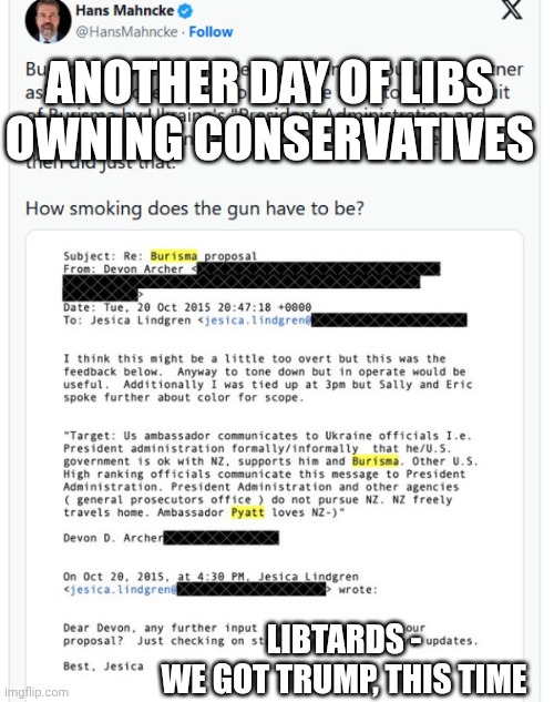 LIBTARDS -
WE GOT TRUMP, THIS TIME ANOTHER DAY OF LIBS OWNING CONSERVATIVES | made w/ Imgflip meme maker