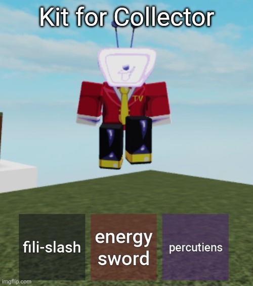 details in comments on why this fits him | Kit for Collector | made w/ Imgflip meme maker