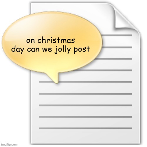 tgwesdfx | on christmas day can we jolly post | image tagged in tgwesdfx | made w/ Imgflip meme maker