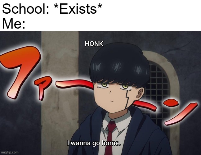 , | School: *Exists*

Me: | image tagged in school,mashle,mash,anime,anime meme,mmam | made w/ Imgflip meme maker