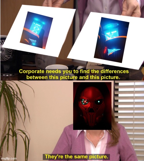They're The Same Picture | image tagged in memes,they're the same picture | made w/ Imgflip meme maker