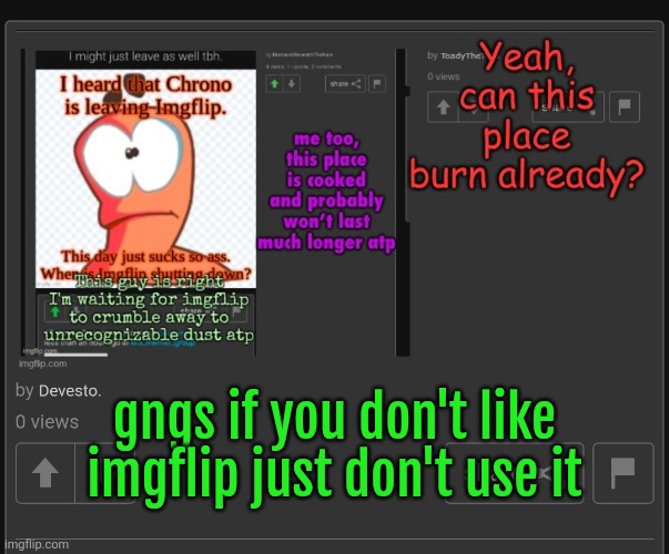 gngs if you don't like imgflip just don't use it | made w/ Imgflip meme maker