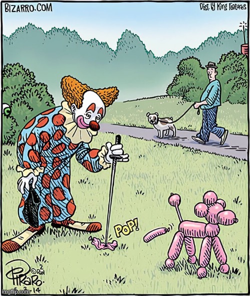 Balloon animal waste management… | image tagged in repost,bizarro comics,park,clown,balloon dog,poop | made w/ Imgflip meme maker