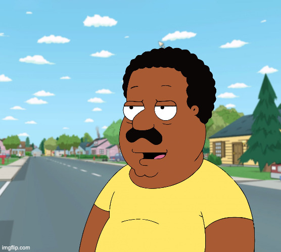 Family Guy - Cleveland Brown Angry Black Man | image tagged in family guy - cleveland brown angry black man | made w/ Imgflip meme maker