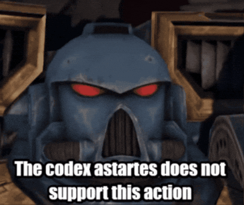 High Quality The Codex Astartes does not support this action. Blank Meme Template