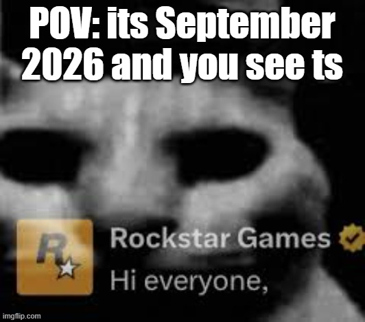 image tagged in msmg,gaming,rockstar,rockstar games,gta6 | made w/ Imgflip meme maker