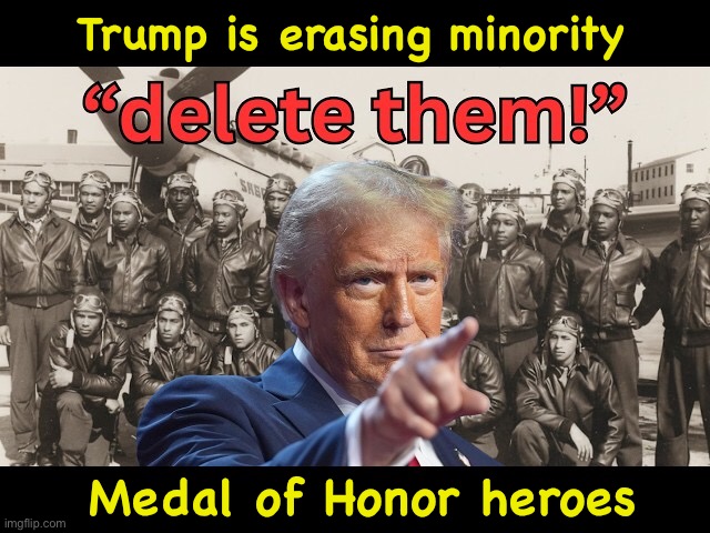 https://m.youtube.com/watch?v=OHBuApoVamU | Trump is erasing minority; Medal of Honor heroes | image tagged in racist trump | made w/ Imgflip meme maker