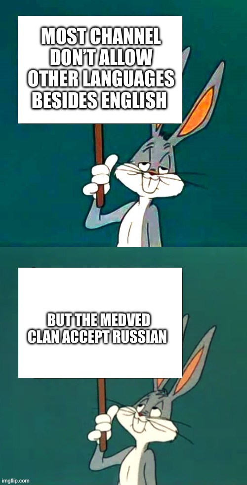 Bugs Bunny reveals Democrat fraud | MOST CHANNEL DON’T ALLOW OTHER LANGUAGES BESIDES ENGLISH; BUT THE MEDVED CLAN ACCEPT RUSSIAN | image tagged in bugs bunny reveals democrat fraud | made w/ Imgflip meme maker
