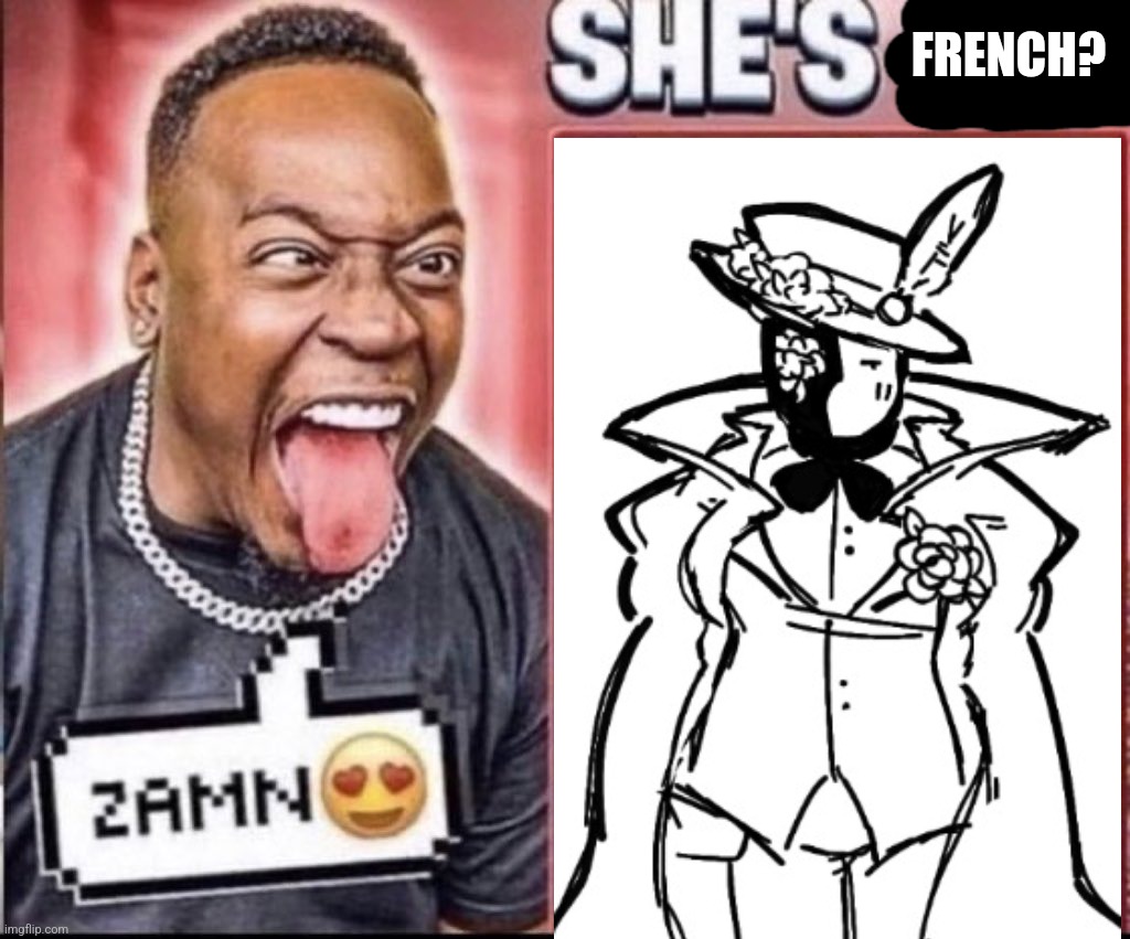 Zamn | FRENCH? | image tagged in zamn | made w/ Imgflip meme maker