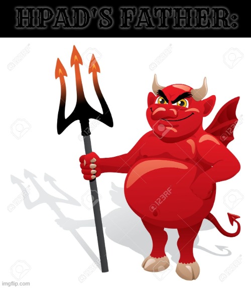 HPAD'S FATHER: | image tagged in vacuum cleaner,devil | made w/ Imgflip meme maker
