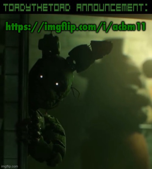 toady announcement template | https://imgflip.com/i/acbm11 | image tagged in toady announcement template | made w/ Imgflip meme maker