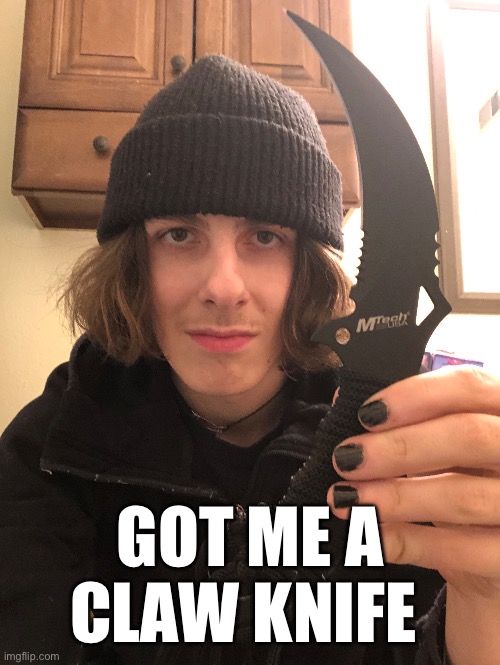 Bro said “Have a good day” when he sold it to me and dammit I had a good day | GOT ME A CLAW KNIFE | made w/ Imgflip meme maker