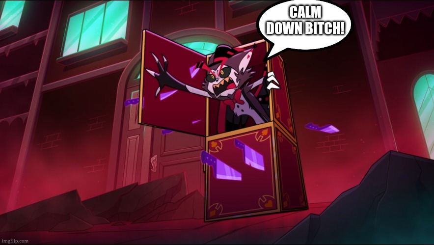 Calm Down Bitch! Blank Meme Template