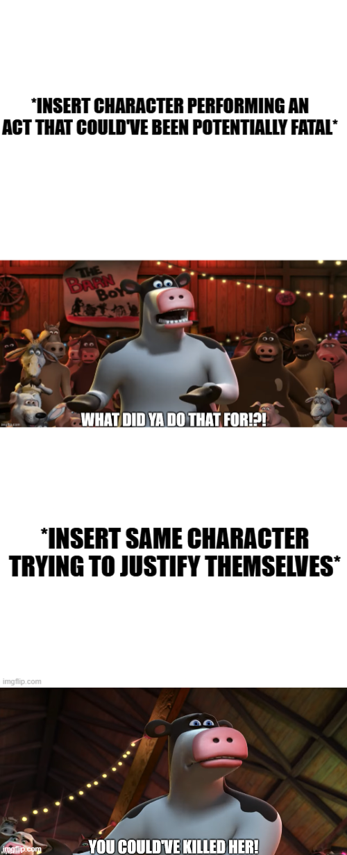 You Could've Killed Her Blank Meme Template