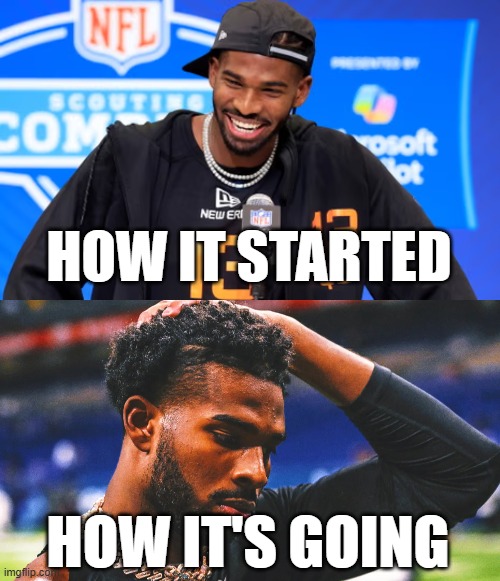 Shadeur sha-didn't | HOW IT STARTED; HOW IT'S GOING | image tagged in shadeursanders,browns,cleveland,suckagain,football | made w/ Imgflip meme maker