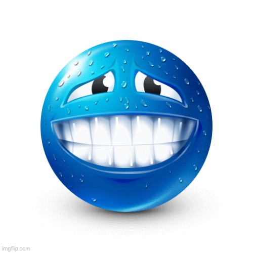 Grinning Face with Sweat Blue Emoji | image tagged in grinning face with sweat blue emoji | made w/ Imgflip meme maker
