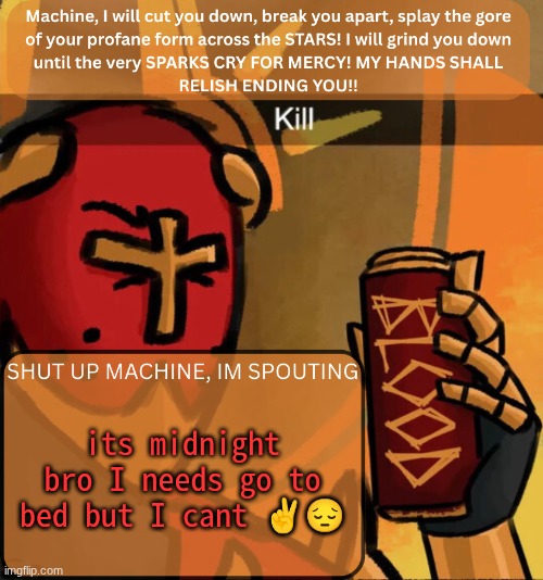 Gabriel announcement | its midnight bro I needs go to bed but I cant ✌😔 | image tagged in gabriel announcement | made w/ Imgflip meme maker