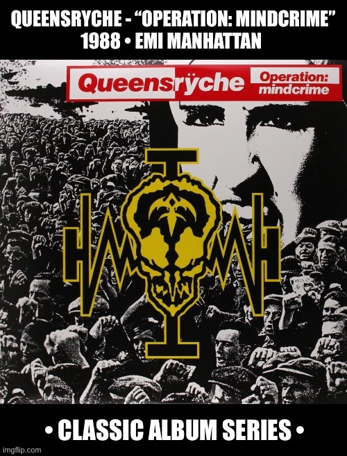 One of the greatest progressive rock/metal concept albums ever… | QUEENSRYCHE - “OPERATION: MINDCRIME”
1988 • EMI MANHATTAN | image tagged in hard rock,prog rock,queensryche,operation mindcrime,classic album series,concept album | made w/ Imgflip meme maker