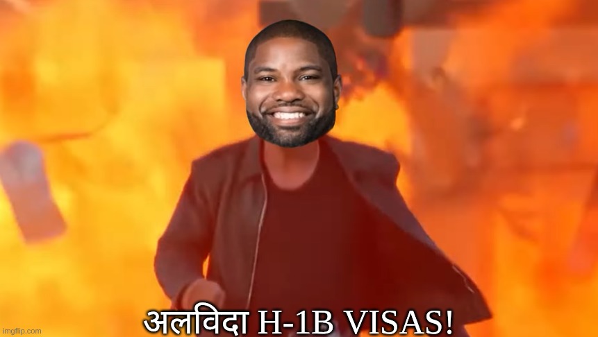 byron donalds | अलविदा H-1B VISAS! | image tagged in memes,maga,trump,i love trump,screw india | made w/ Imgflip meme maker