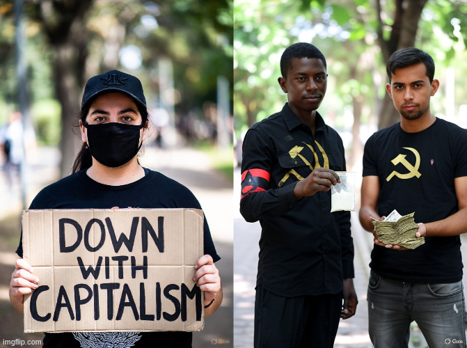 Irony | image tagged in capitalist and communist,irony,hypocrisy | made w/ Imgflip meme maker