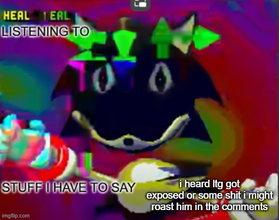 rewrite midreta annoucement temp | i heard ltg got exposed or some shit i might roast him in the comments | image tagged in rewrite midreta annoucement temp | made w/ Imgflip meme maker