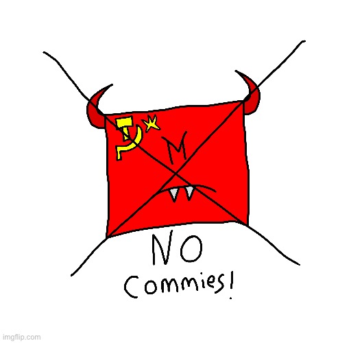 NO COMMIES! | made w/ Imgflip meme maker