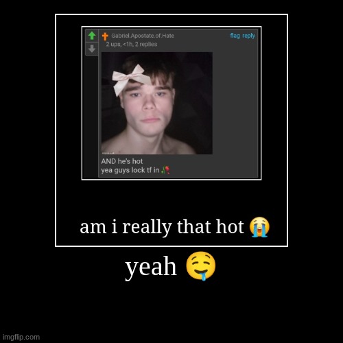 yeah ? | | image tagged in funny,demotivationals | made w/ Imgflip demotivational maker