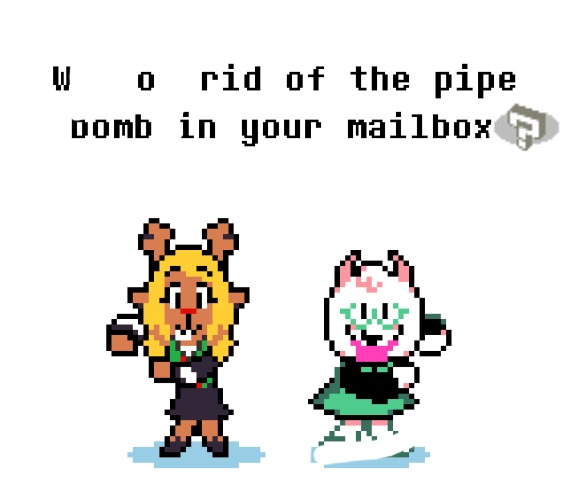 Worid of the pipe bomb in your mailbox? | image tagged in we removed the pipebomb in your mailbox | made w/ Imgflip meme maker
