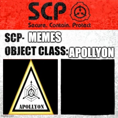 SCP Label Template: Keter | APOLLYON; MEMES | image tagged in scp label template keter | made w/ Imgflip meme maker