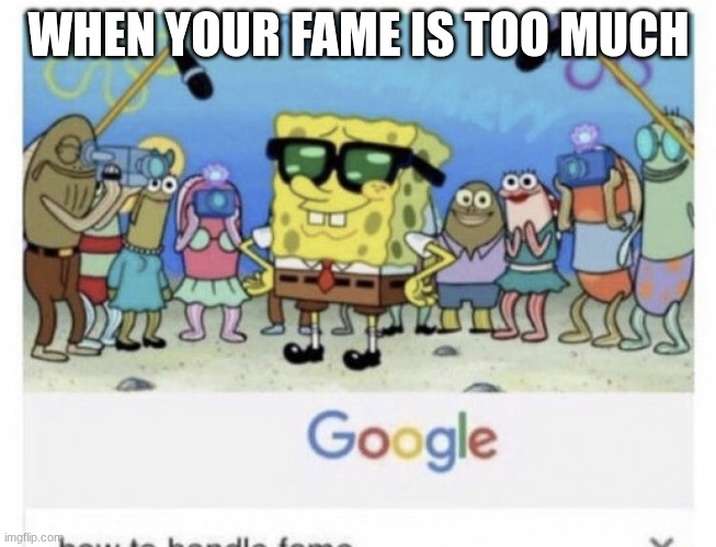 The football star | WHEN YOUR FAME IS TOO MUCH | image tagged in how to handle fame | made w/ Imgflip meme maker