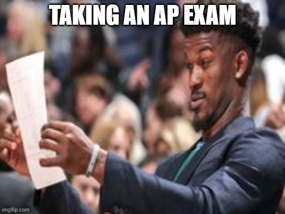 ... | TAKING AN AP EXAM | image tagged in jimmy | made w/ Imgflip meme maker