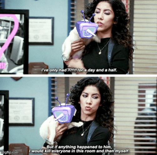 I've only had Arlo for a day and a half | TENNA | image tagged in i've only had arlo for a day and a half | made w/ Imgflip meme maker